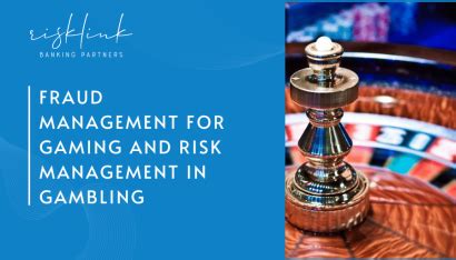 fraud and risk management for gaming and gambling